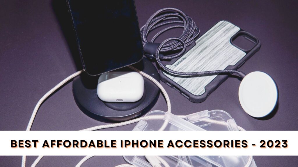 Best Affordable iPhone Accessories 2023