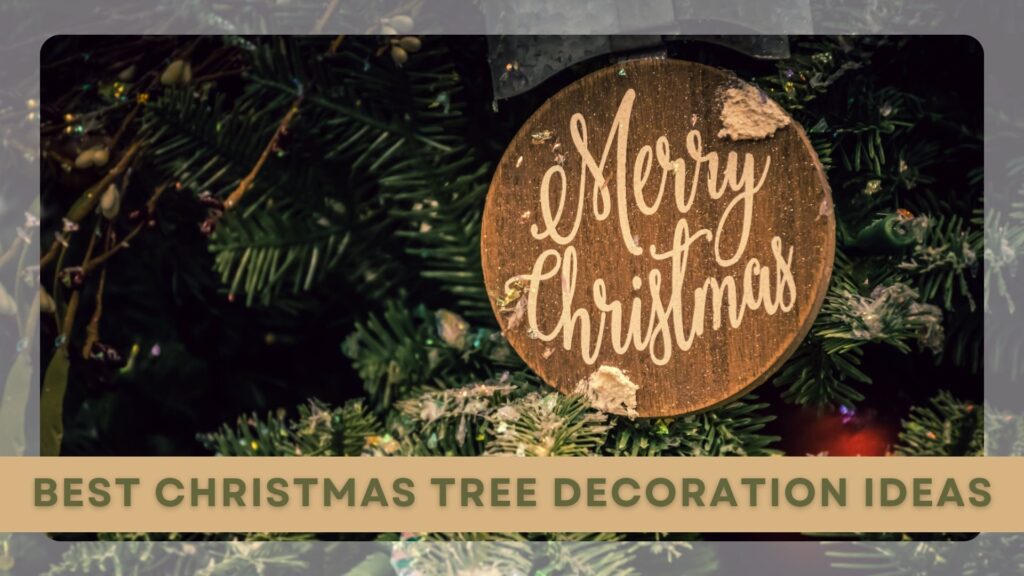 Best Christmas Tree Decoration Ideas