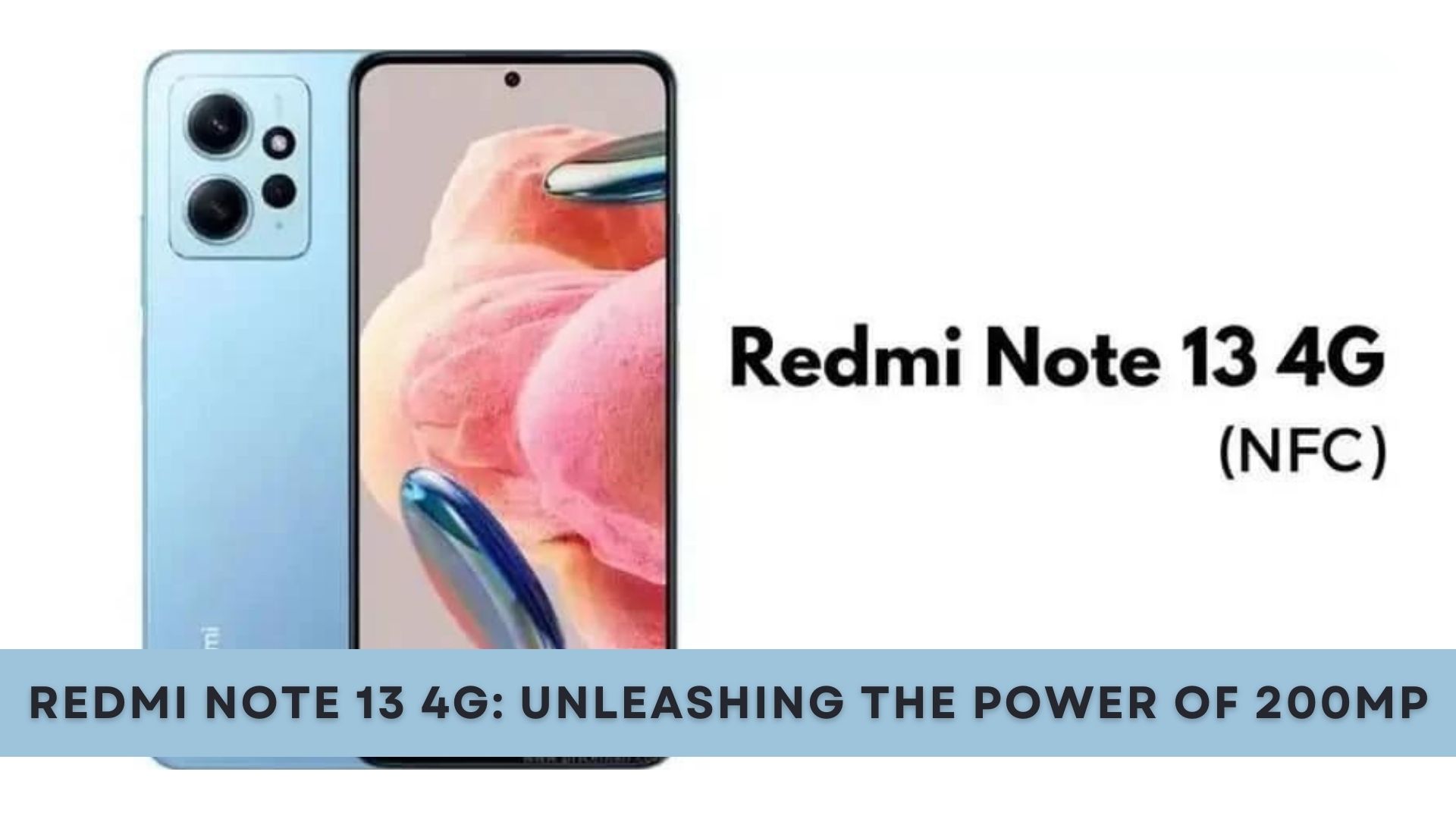 Redmi Note 13 4G: Unleashing the Power of 200MP